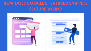 How Does Google's Featured Snippets Feature Work?